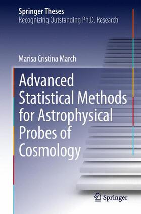 March |  Advanced Statistical Methods for Astrophysical Probes of Cosmology | Buch |  Sack Fachmedien