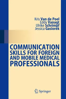 van de Poel / Vanagt / Schrimpf |  Communication Skills for Foreign and Mobile Medical Professionals | Buch |  Sack Fachmedien