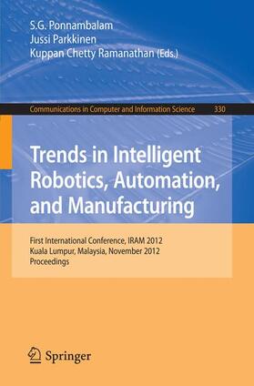 Poonambalam / Ramanathan / Parkkinen |  Trends in Intelligent Robotics, Automation, and Manufacturing | Buch |  Sack Fachmedien