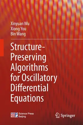 Wu / You / Wang |  Structure-Preserving Algorithms for Oscillatory Differential Equations | eBook | Sack Fachmedien