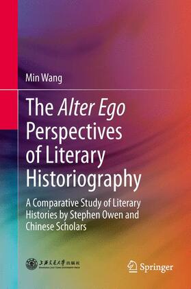 Wang |  The Alter Ego Perspectives of Literary Historiography | Buch |  Sack Fachmedien