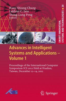 Chang / Peng / Jain |  Advances in Intelligent Systems and Applications - Volume 1 | Buch |  Sack Fachmedien