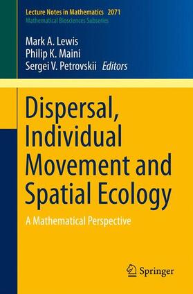 Lewis / Petrovskii / Maini |  Dispersal, Individual Movement and Spatial Ecology | Buch |  Sack Fachmedien