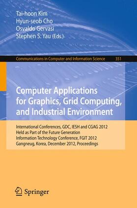 Kim / Yau / Cho |  Computer Applications for Graphics, Grid Computing, and Industrial Environment | Buch |  Sack Fachmedien