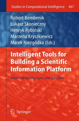 Bembenik / Skonieczny / Rybinski |  Intelligent Tools for Building a Scientific Information Platform | Buch |  Sack Fachmedien
