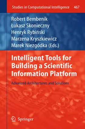 Bembenik / Skonieczny / Rybinski |  Intelligent Tools for Building a Scientific Information Platform | eBook | Sack Fachmedien