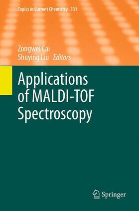 Liu / Cai |  Applications of MALDI-TOF Spectroscopy | Buch |  Sack Fachmedien