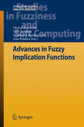 Baczynski / Baczynski / Pradera |  Advances in Fuzzy Implication Functions | Buch |  Sack Fachmedien