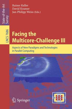 Keller / Weiß / Kramer |  Facing the Multicore-Challenge III | Buch |  Sack Fachmedien