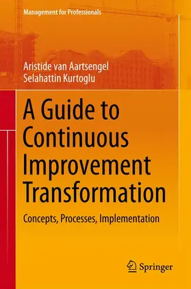 Kurtoglu / van Aartsengel |  A Guide to Continuous Improvement Transformation | Buch |  Sack Fachmedien