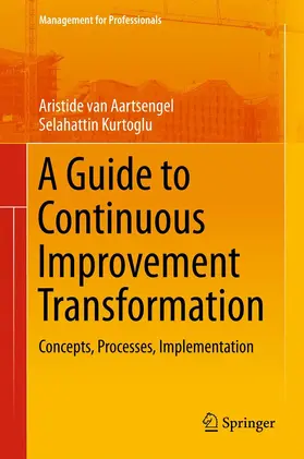 van Aartsengel / Kurtoglu |  A Guide to Continuous Improvement Transformation | eBook | Sack Fachmedien