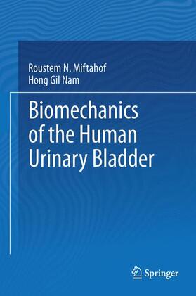 Nam / Miftahof |  Biomechanics of the Human Urinary Bladder | Buch |  Sack Fachmedien