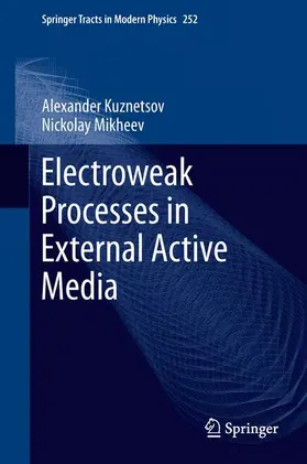 Mikheev / Kuznetsov |  Electroweak Processes in External Active Media | Buch |  Sack Fachmedien