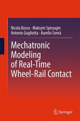 Bosso / Somà / Spiryagin |  Mechatronic Modeling of Real-Time Wheel-Rail Contact | Buch |  Sack Fachmedien