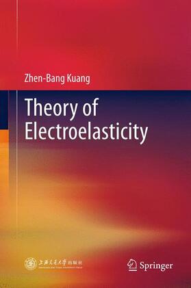 Kuang |  Theory of Electroelasticity | Buch |  Sack Fachmedien