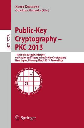 Hanaoka / Kurosawa |  Public-Key Cryptography -- PKC 2013 | Buch |  Sack Fachmedien