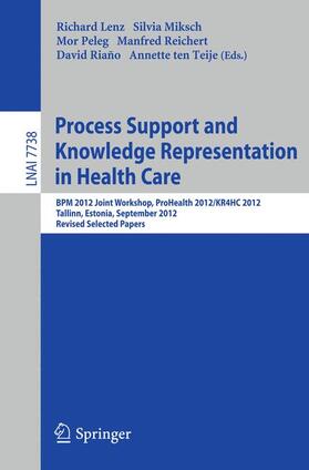 Lenz / Miksch / ten Teije |  Process Support and Knowledge Representation in Health Care | Buch |  Sack Fachmedien