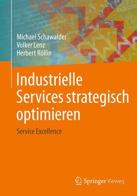 Schawalder / Röllin / Lenz |  Industrielle Services strategisch optimieren | Buch |  Sack Fachmedien