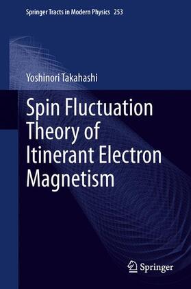 Takahashi |  Spin Fluctuation Theory of Itinerant Electron Magnetism | Buch |  Sack Fachmedien