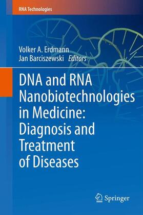 Barciszewski / Erdmann |  DNA and RNA Nanobiotechnologies in Medicine: Diagnosis and Treatment of Diseases | Buch |  Sack Fachmedien