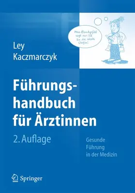 Ley / Kaczmarczyk |  Führungshandbuch für Ärztinnen | Buch |  Sack Fachmedien