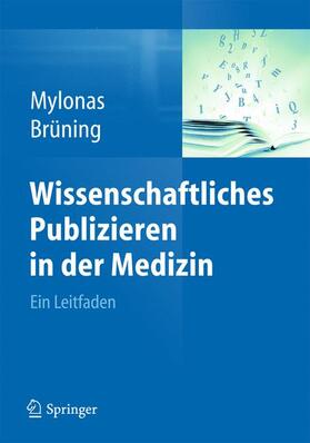 Brüning / Mylonas |  Wissenschaftliches Publizieren in der Medizin | Buch |  Sack Fachmedien