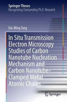 Tang |  In Situ Transmission Electron Microscopy Studies of Carbon Nanotube Nucleation Mechanism and Carbon Nanotube-Clamped Metal Atomic Chains | Buch |  Sack Fachmedien