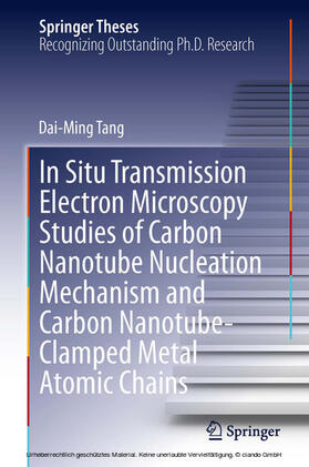 Tang |  In Situ Transmission Electron Microscopy Studies of Carbon Nanotube Nucleation Mechanism and Carbon Nanotube-Clamped Metal Atomic Chains | eBook | Sack Fachmedien