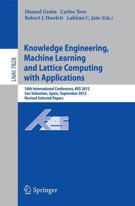 Grana / Jain / Toro |  Knowledge Engineering, Machine Learning and Lattice Computing with Applications | Buch |  Sack Fachmedien