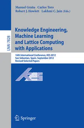 Grana / Toro / Howlett |  Knowledge Engineering, Machine Learning and Lattice Computing with Applications | eBook | Sack Fachmedien