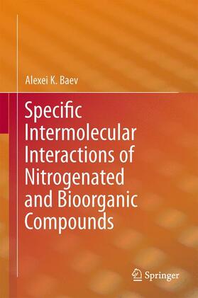 Baev |  Specific Intermolecular Interactions of Nitrogenated and Bioorganic Compounds | Buch |  Sack Fachmedien