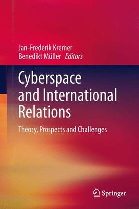 Müller / Kremer |  Cyberspace and International Relations | Buch |  Sack Fachmedien