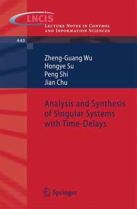 Wu / Chu / Su |  Analysis and Synthesis of Singular Systems with Time-Delays | Buch |  Sack Fachmedien