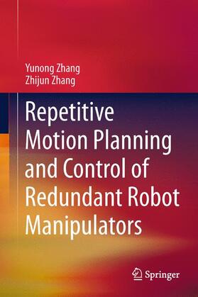 Zhang |  Repetitive Motion Planning and Control of Redundant Robot Manipulators | Buch |  Sack Fachmedien