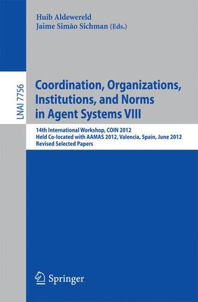 Aldewereld / Sichman |  Coordination, Organizations, Intitutions, and Norms in Agent Systems VIII | Buch |  Sack Fachmedien