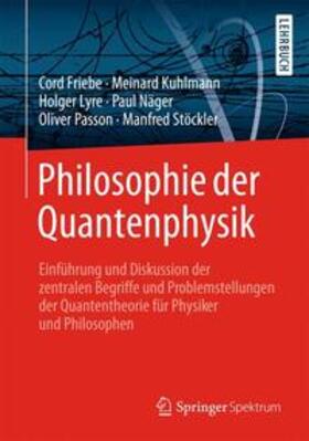 Friebe / Kuhlmann / Lyre |  Philosophie der Quantenphysik | Buch |  Sack Fachmedien