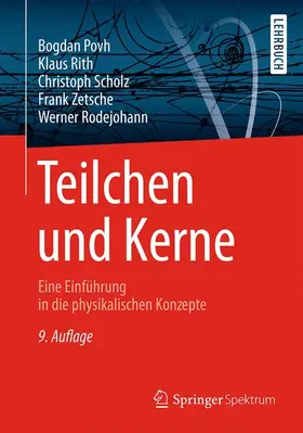 Povh / Rith / Rodejohann |  Teilchen und Kerne | Buch |  Sack Fachmedien