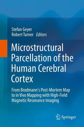 Turner / Geyer |  Microstructural Parcellation of the Human Cerebral Cortex | Buch |  Sack Fachmedien