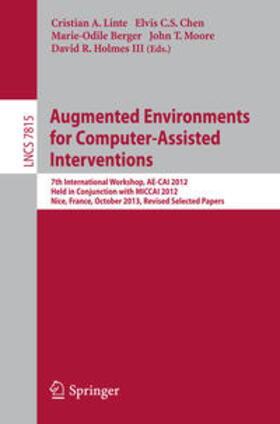 Linte / Chen / Berger |  Augmented Environments for Computer-Assisted Interventions | eBook | Sack Fachmedien