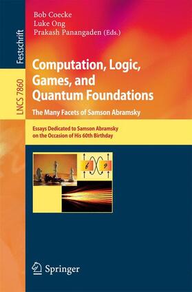 Coecke / Panangaden / Ong |  Computation, Logic, Games, and Quantum Foundations - The Many Facets of Samson Abramsky | Buch |  Sack Fachmedien