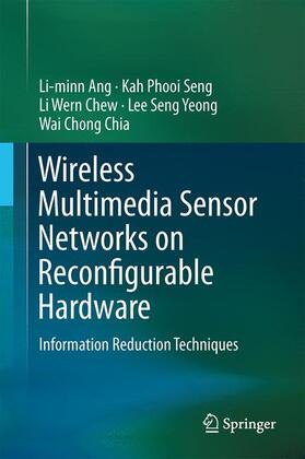 Ang / Seng / Chia |  Wireless Multimedia Sensor Networks on Reconfigurable Hardware | Buch |  Sack Fachmedien