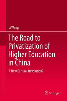 Wang |  The Road to Privatization of Higher Education in China | Buch |  Sack Fachmedien