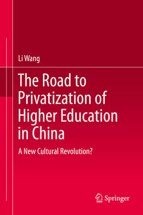 Wang |  The Road to Privatization of Higher Education in China | eBook | Sack Fachmedien