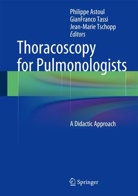 Astoul / Tassi / Tschopp |  Thoracoscopy for Pulmonologists | Buch |  Sack Fachmedien