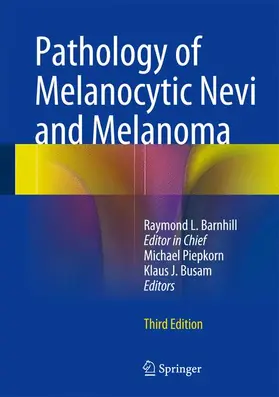 Barnhill / Piepkorn / Busam |  Pathology of Melanocytic Nevi and Melanoma | Buch |  Sack Fachmedien