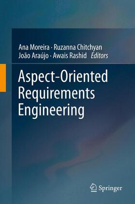 Moreira / Rashid / Chitchyan | Aspect-Oriented Requirements Engineering | Buch | 978-3-642-38639-8 | sack.de