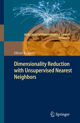 Kramer |  Dimensionality Reduction with Unsupervised Nearest Neighbors | Buch |  Sack Fachmedien