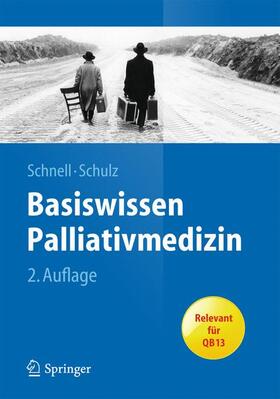 Schnell / Schulz |  Basiswissen Palliativmedizin | Buch |  Sack Fachmedien