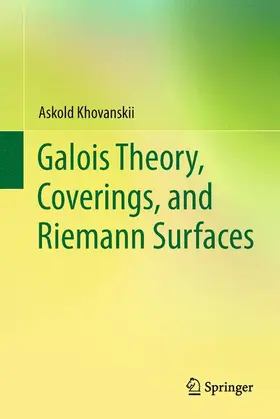 Khovanskii |  Galois Theory, Coverings, and Riemann Surfaces | Buch |  Sack Fachmedien