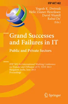 Dwivedi / Zinner Henriksen / Wastell |  Grand Successes and Failures in IT: Public and Private Sectors | eBook | Sack Fachmedien